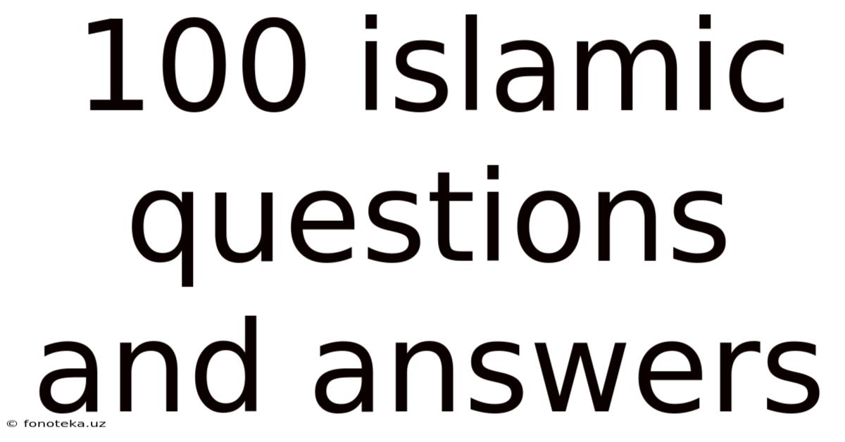 100 Islamic Questions And Answers