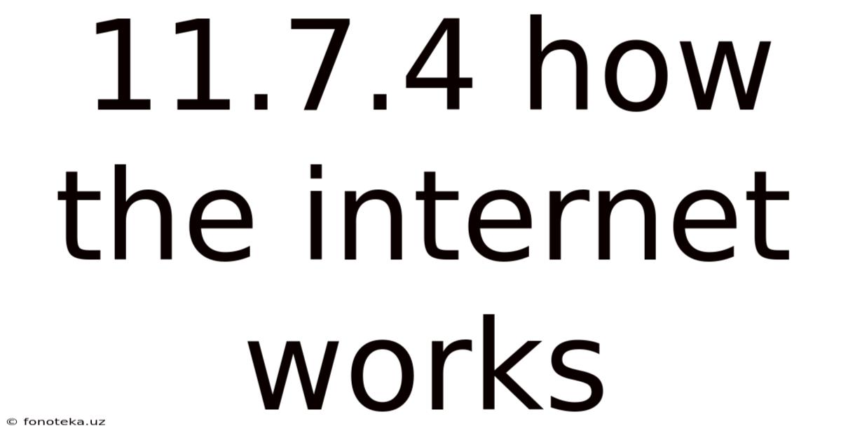 11.7.4 How The Internet Works