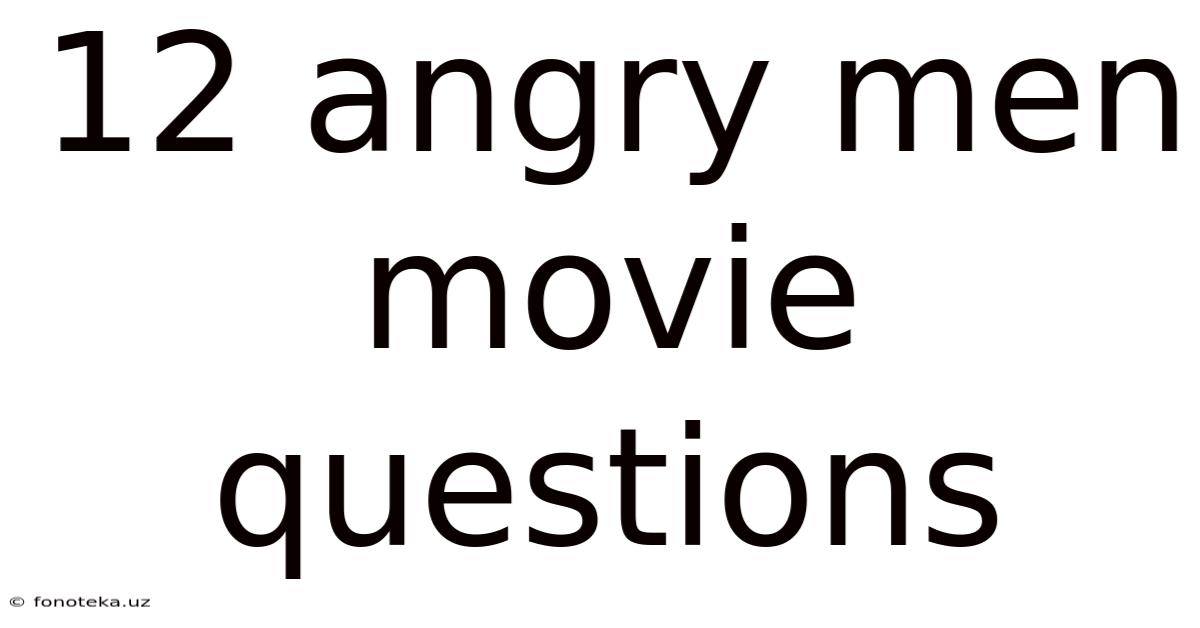12 Angry Men Movie Questions