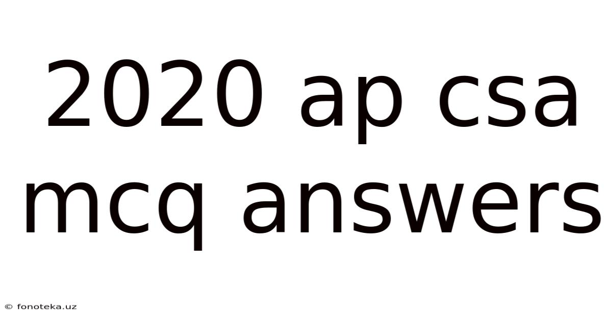 2020 Ap Csa Mcq Answers