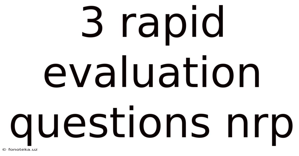 3 Rapid Evaluation Questions Nrp