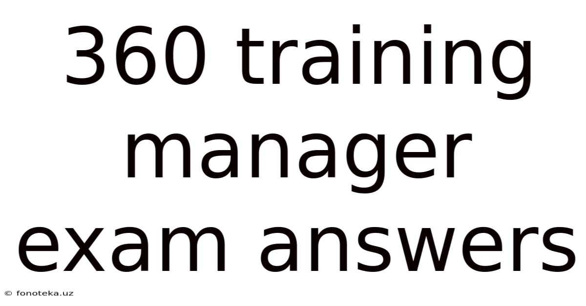 360 Training Manager Exam Answers