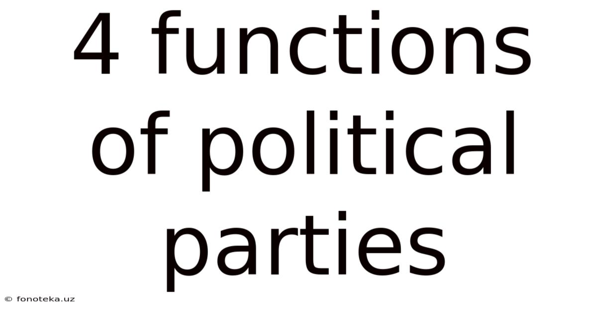 4 Functions Of Political Parties