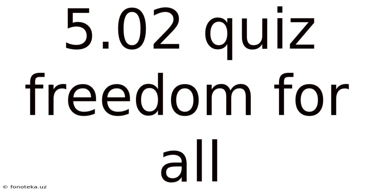 5.02 Quiz Freedom For All