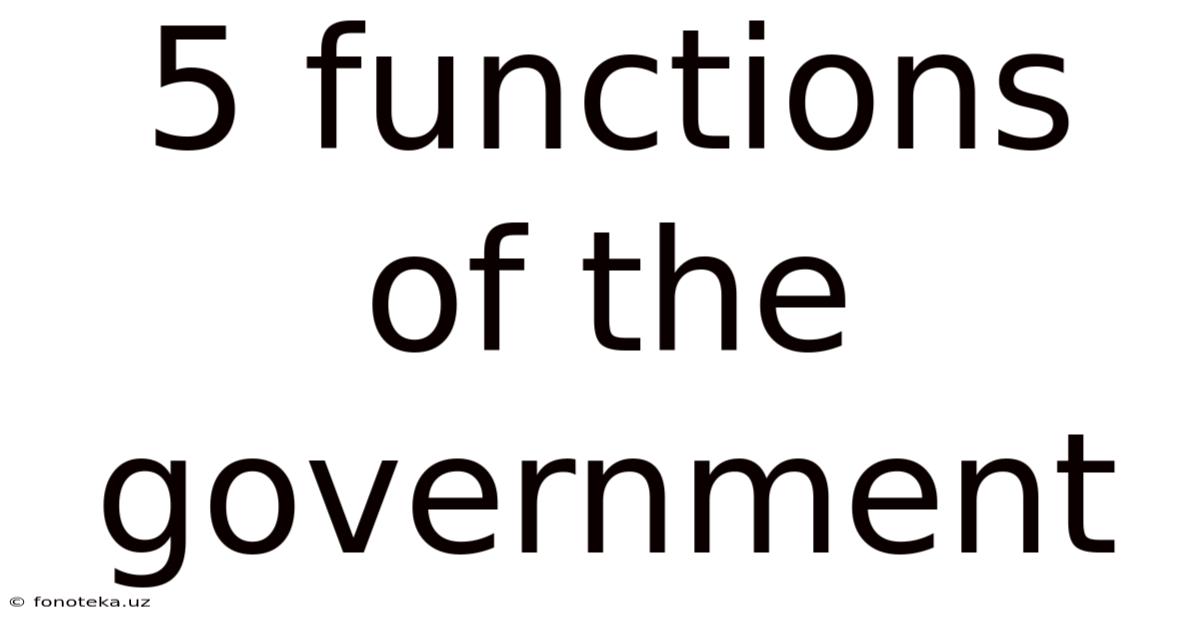 5 Functions Of The Government