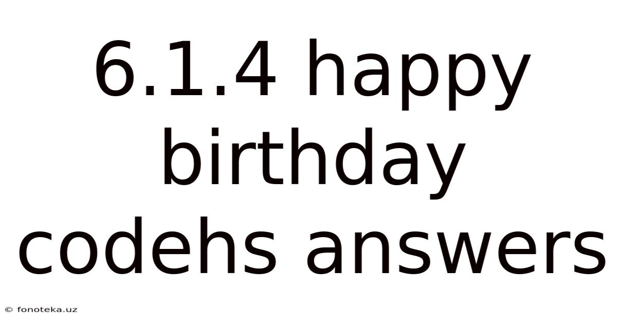 6.1.4 Happy Birthday Codehs Answers