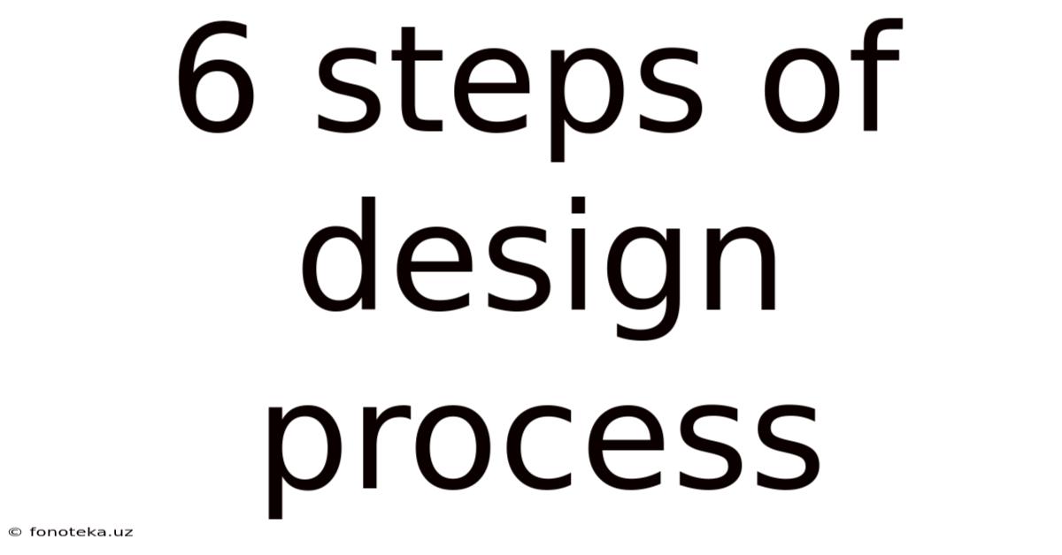 6 Steps Of Design Process