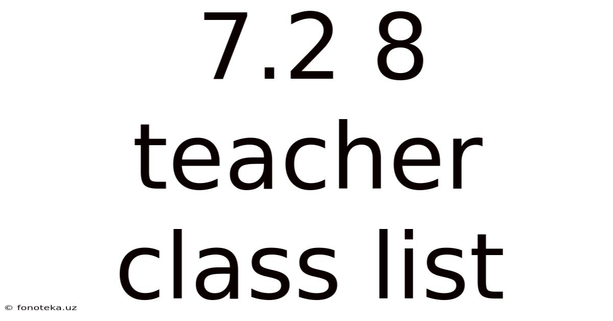 7.2 8 Teacher Class List