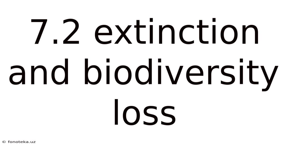 7.2 Extinction And Biodiversity Loss