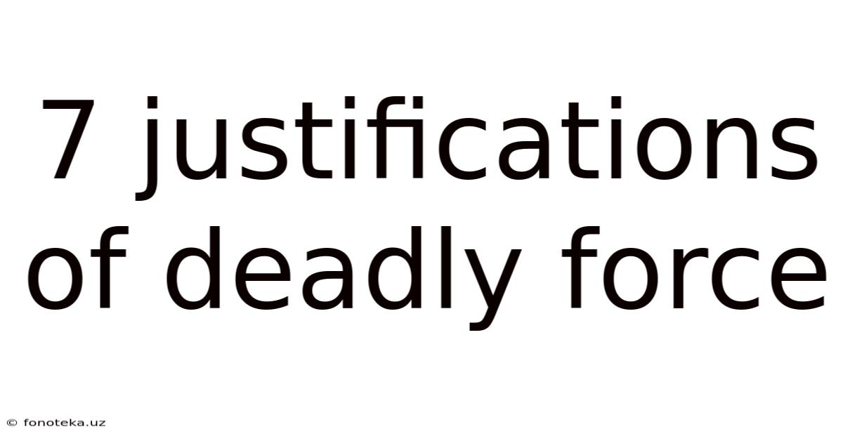 7 Justifications Of Deadly Force