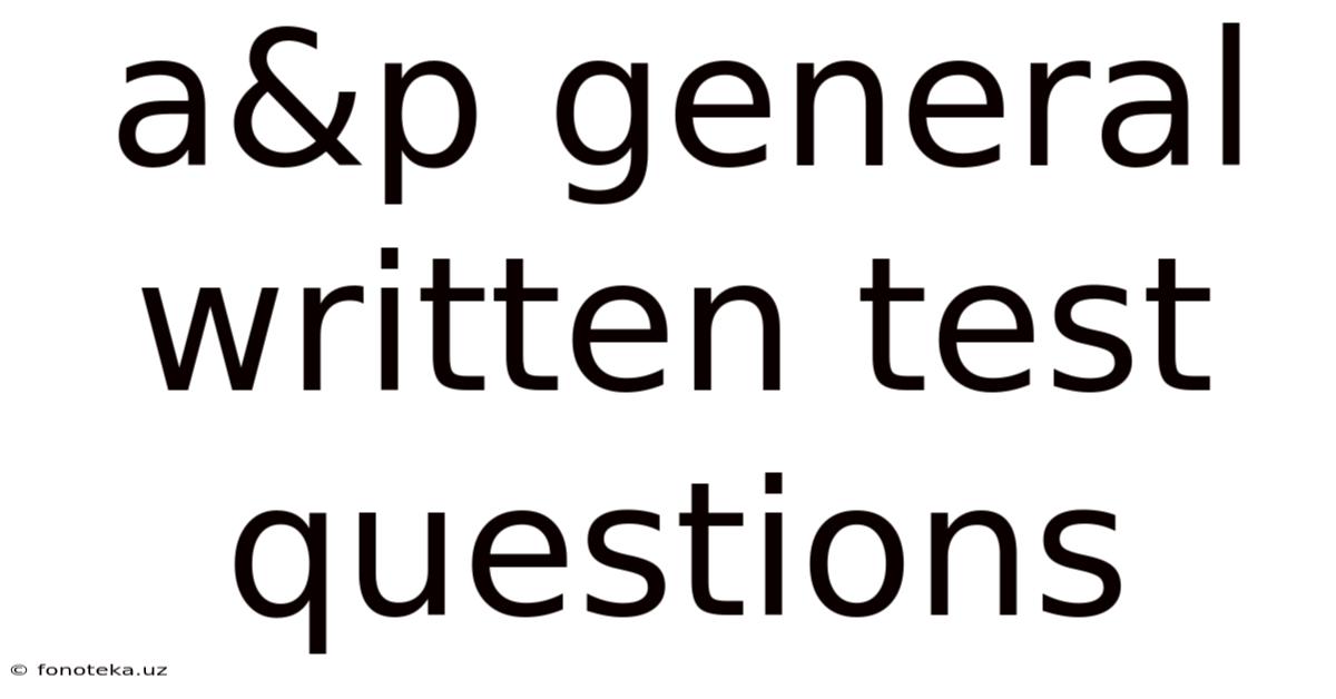 A&p General Written Test Questions