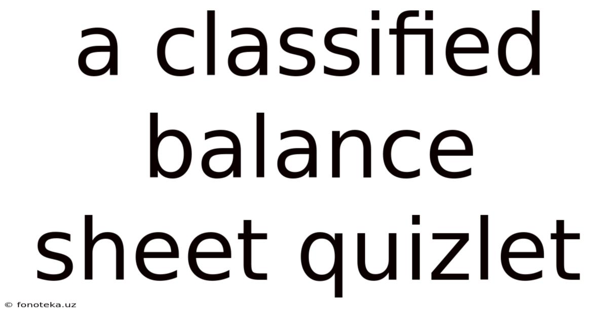 A Classified Balance Sheet Quizlet
