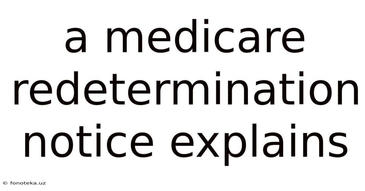 A Medicare Redetermination Notice Explains