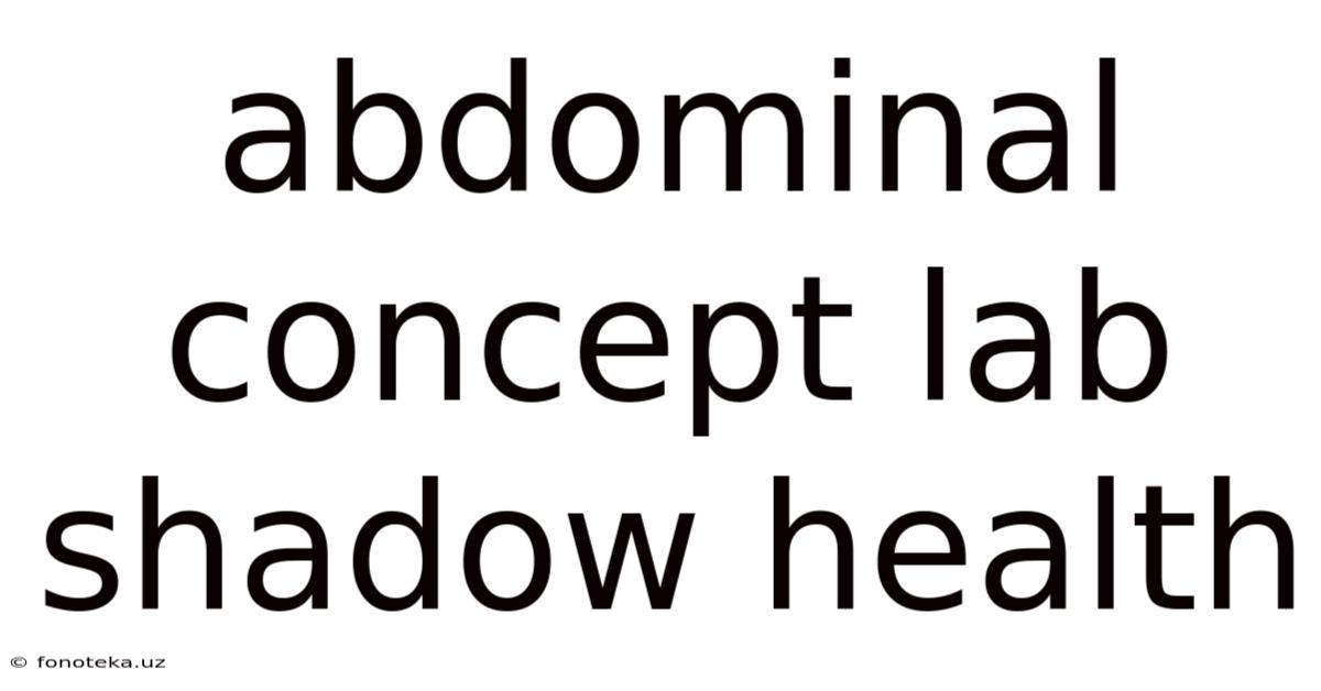 Abdominal Concept Lab Shadow Health