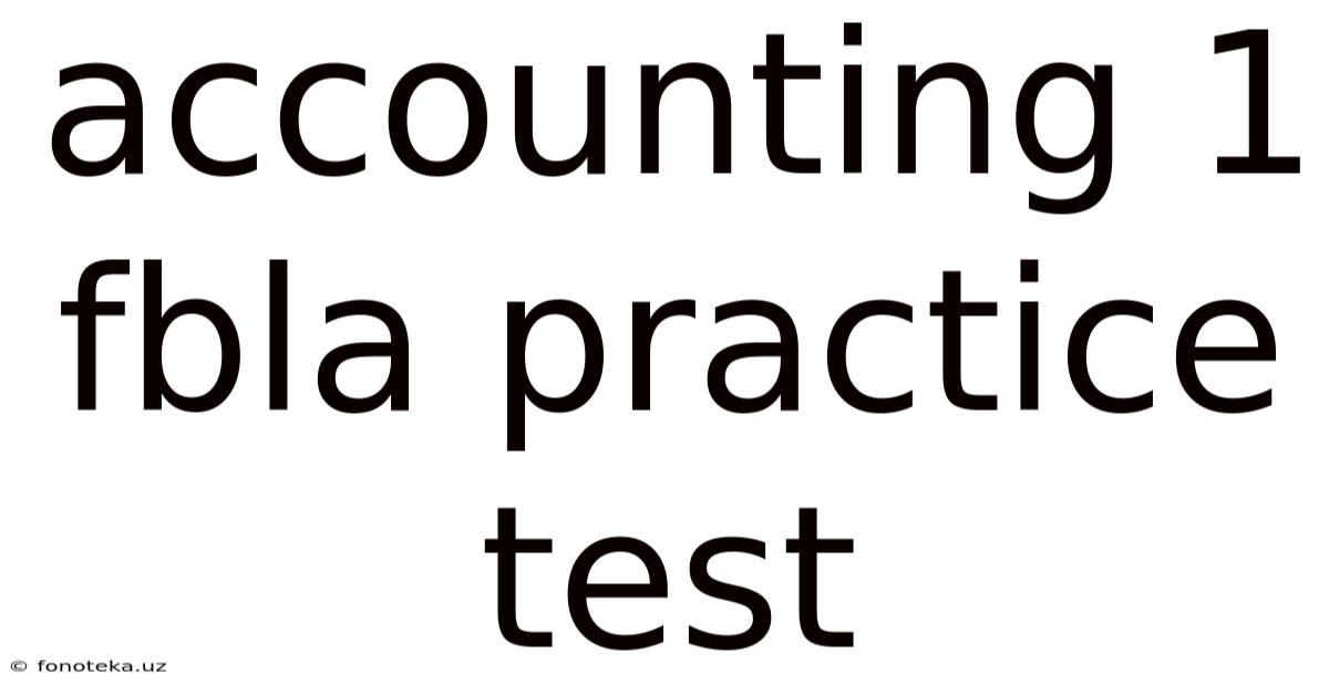 Accounting 1 Fbla Practice Test