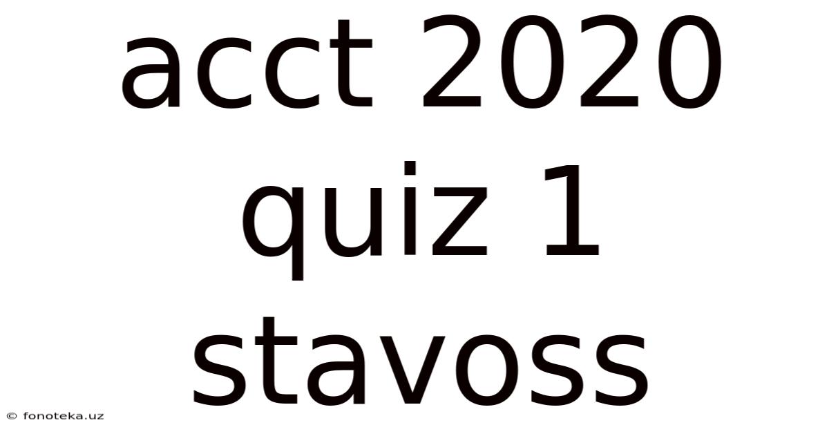 Acct 2020 Quiz 1 Stavoss