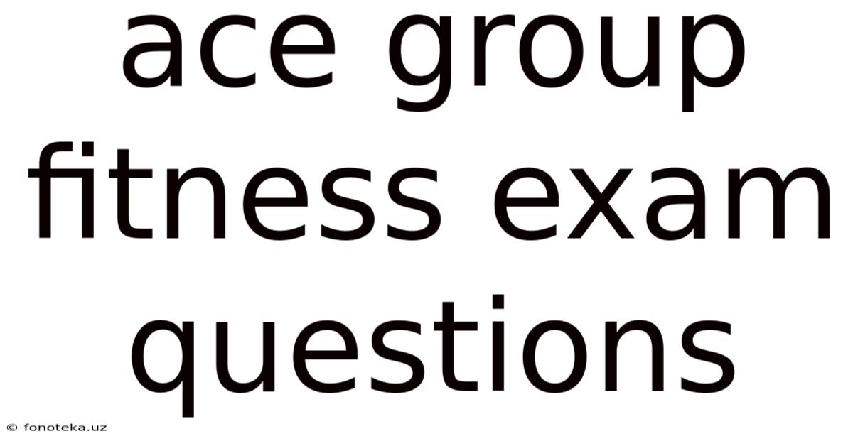 Ace Group Fitness Exam Questions