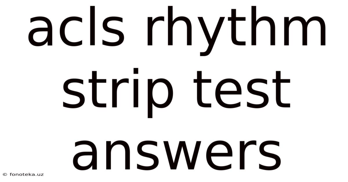 Acls Rhythm Strip Test Answers