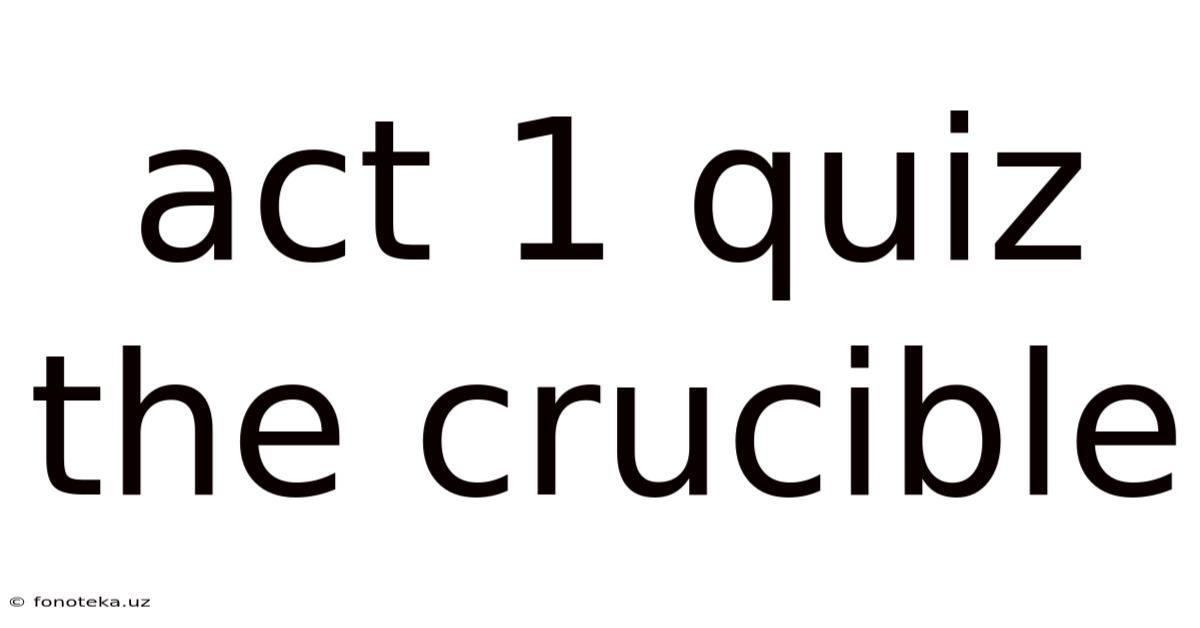 Act 1 Quiz The Crucible