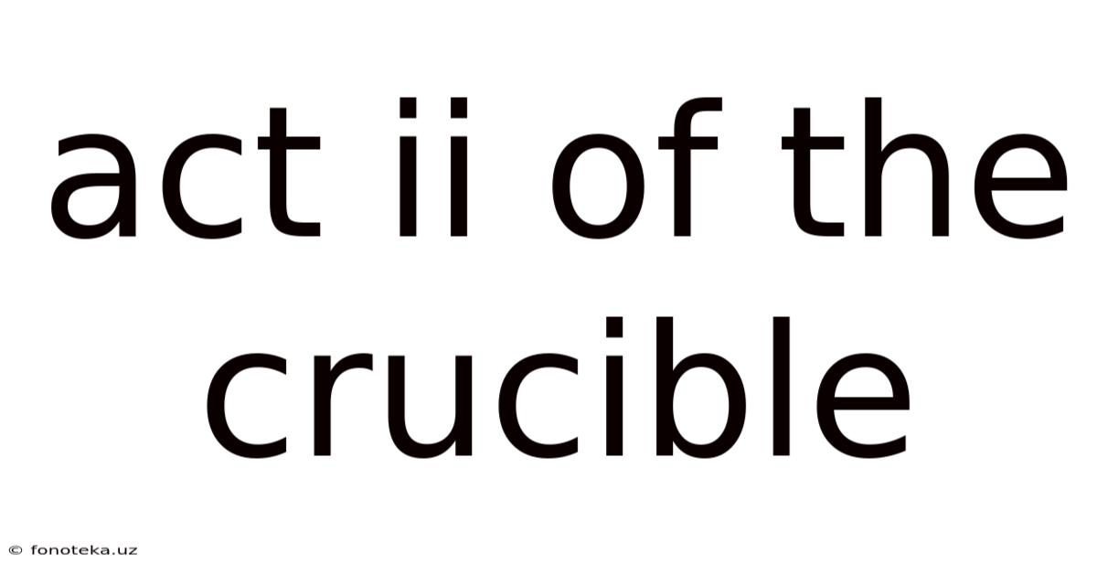 Act Ii Of The Crucible