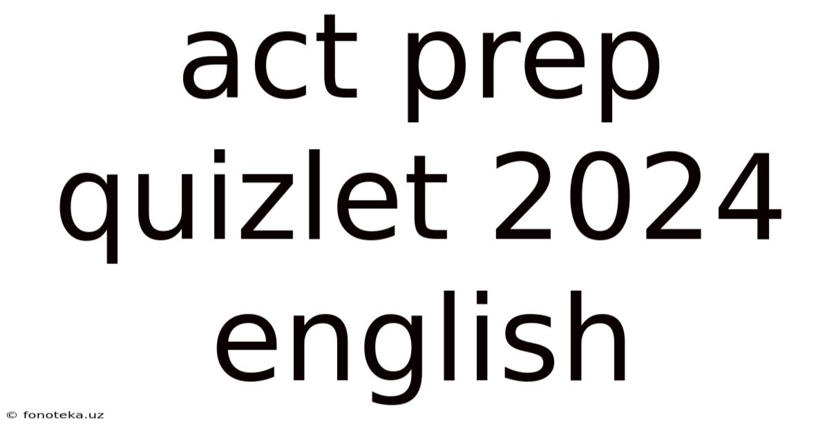 Act Prep Quizlet 2024 English