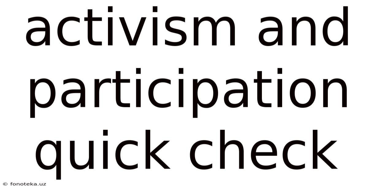 Activism And Participation Quick Check