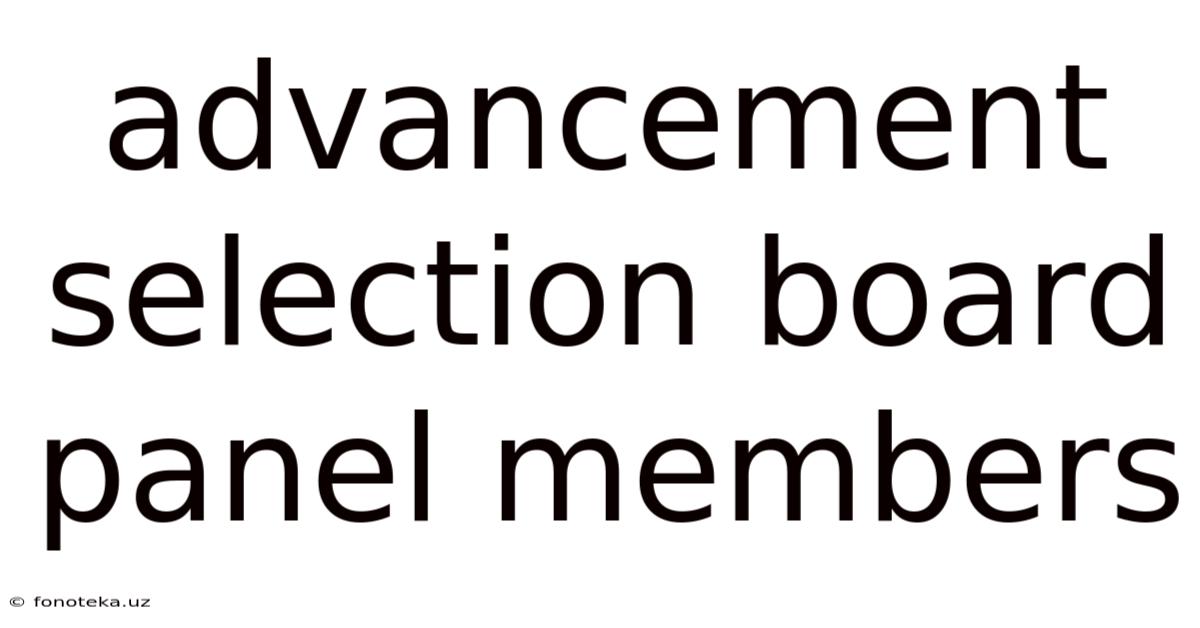 Advancement Selection Board Panel Members