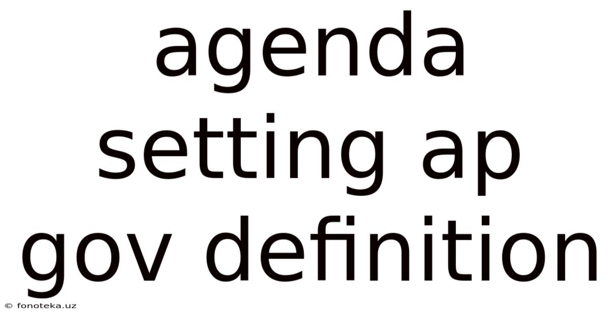 Agenda Setting Ap Gov Definition