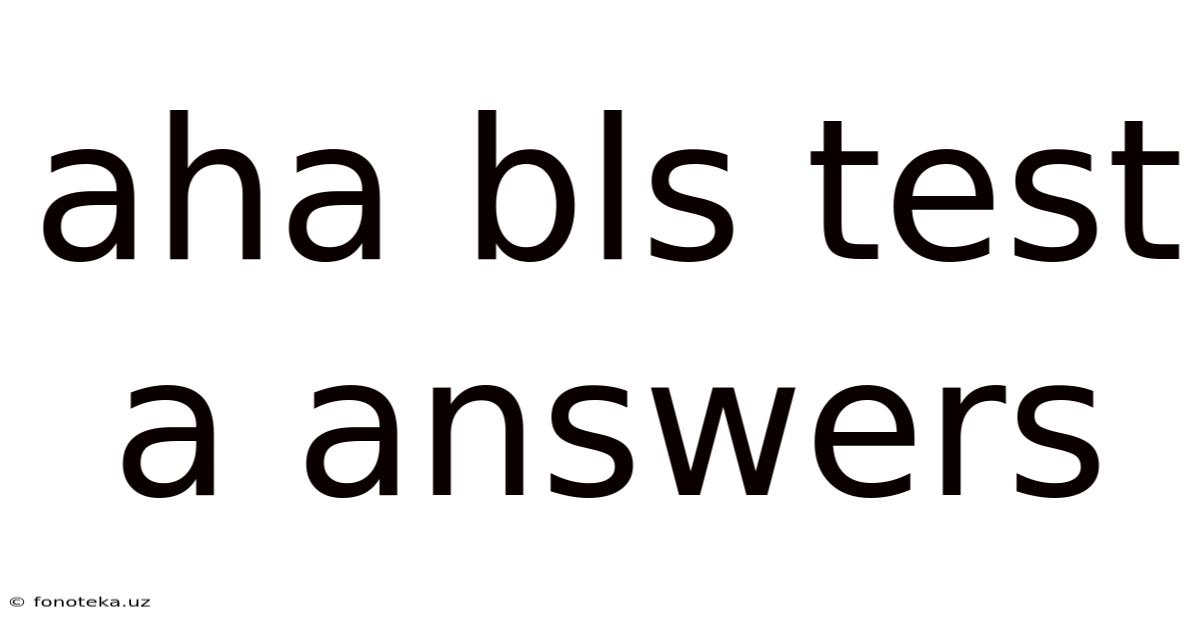 Aha Bls Test A Answers