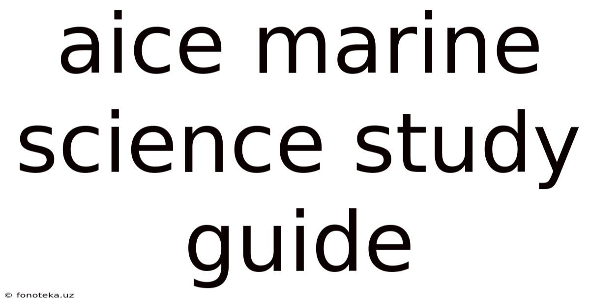 Aice Marine Science Study Guide