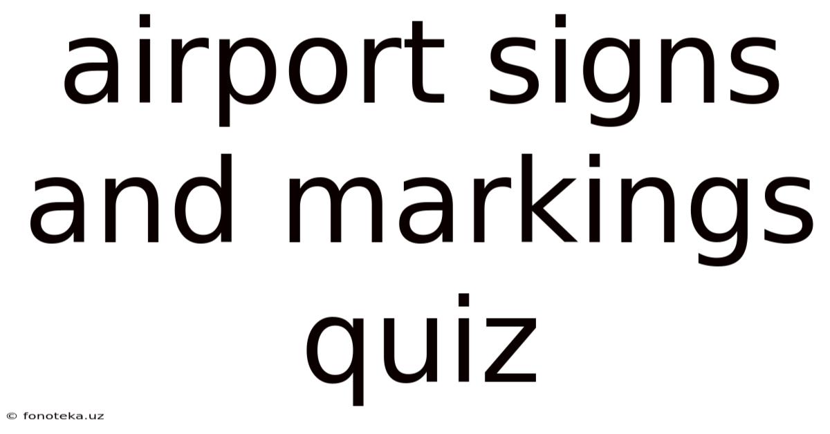 Airport Signs And Markings Quiz