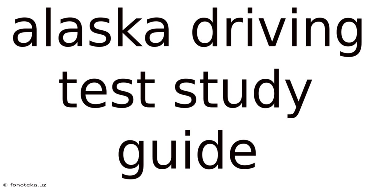 Alaska Driving Test Study Guide