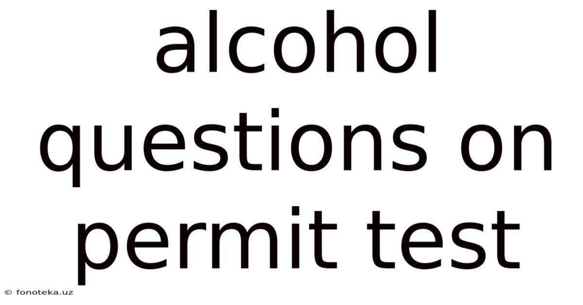 Alcohol Questions On Permit Test