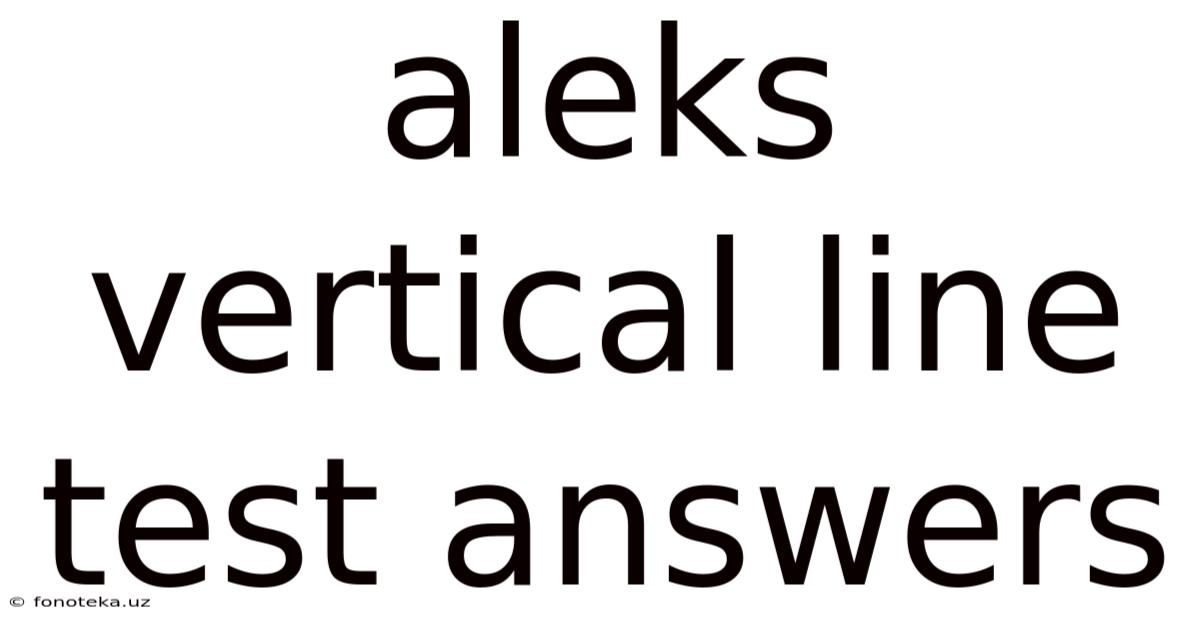 Aleks Vertical Line Test Answers