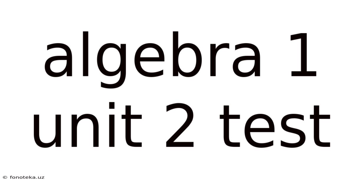 Algebra 1 Unit 2 Test