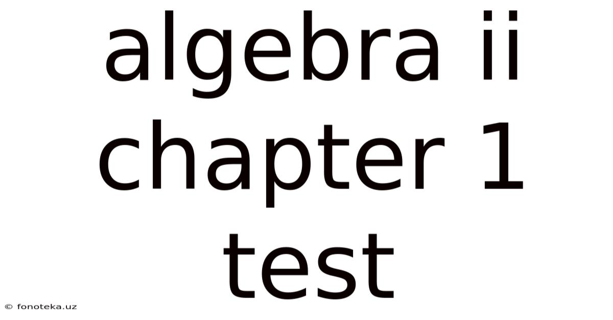 Algebra Ii Chapter 1 Test
