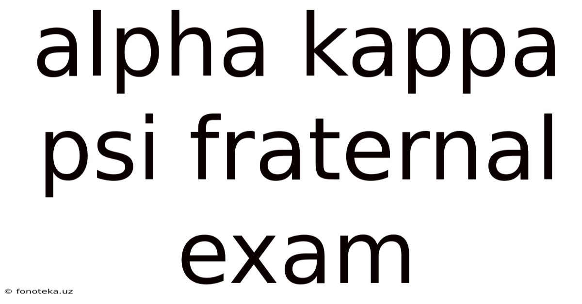 Alpha Kappa Psi Fraternal Exam