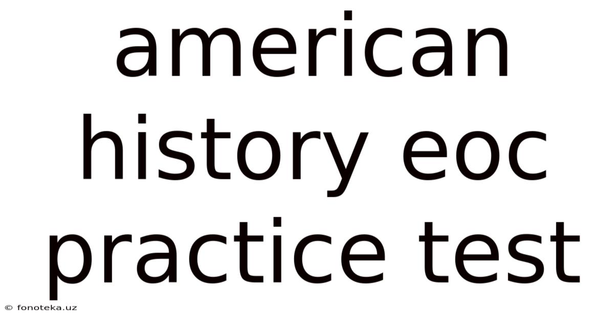 American History Eoc Practice Test