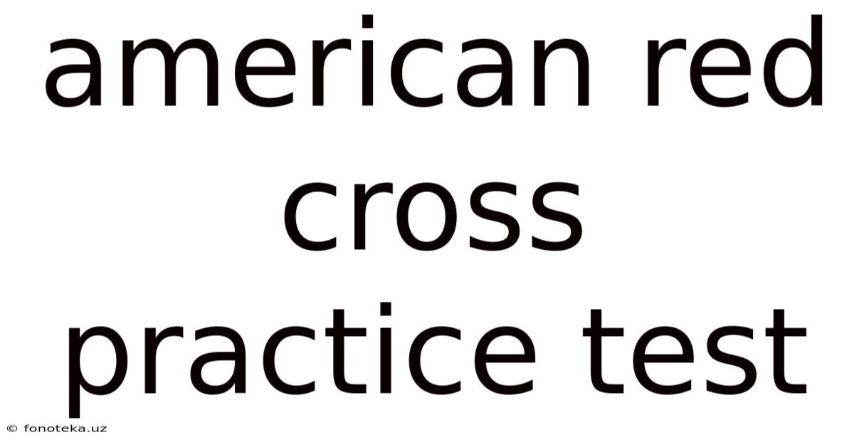 American Red Cross Practice Test