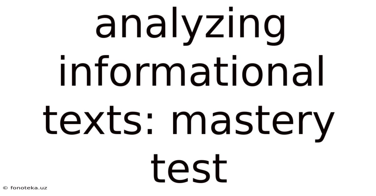 Analyzing Informational Texts: Mastery Test
