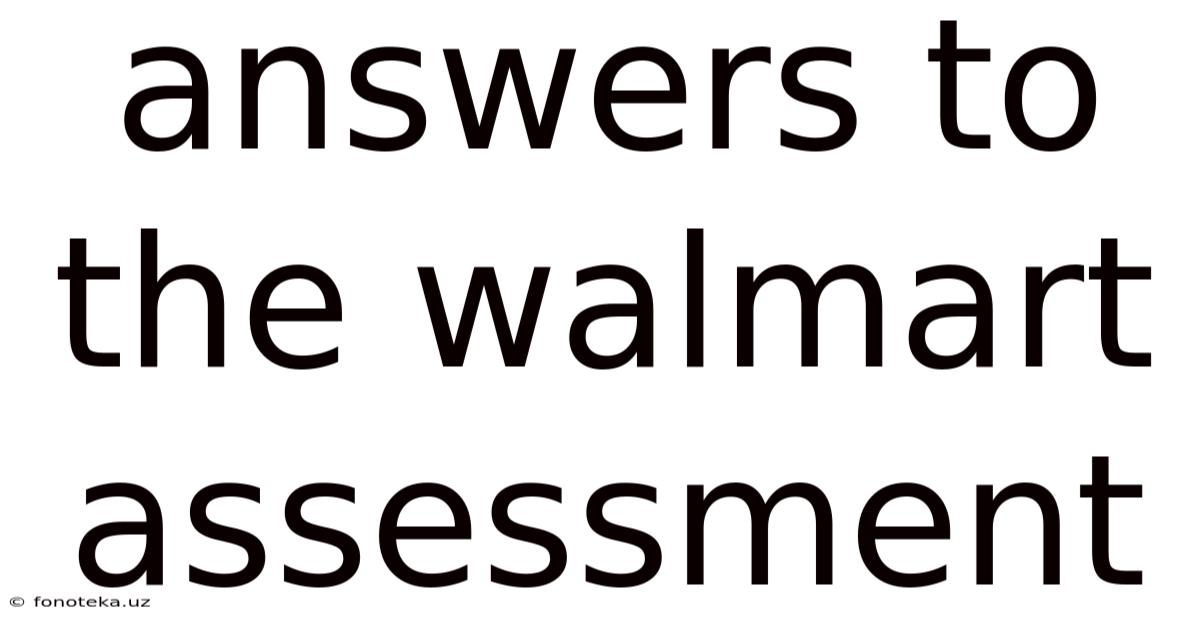 Answers To The Walmart Assessment