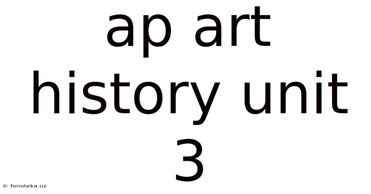 Ap Art History Unit 3