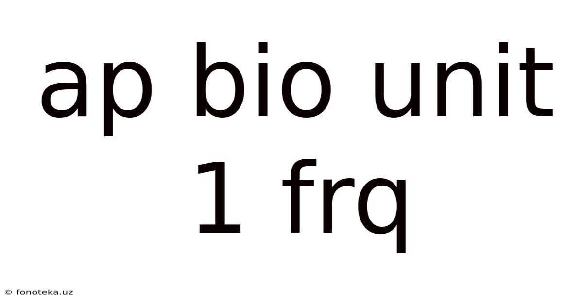Ap Bio Unit 1 Frq