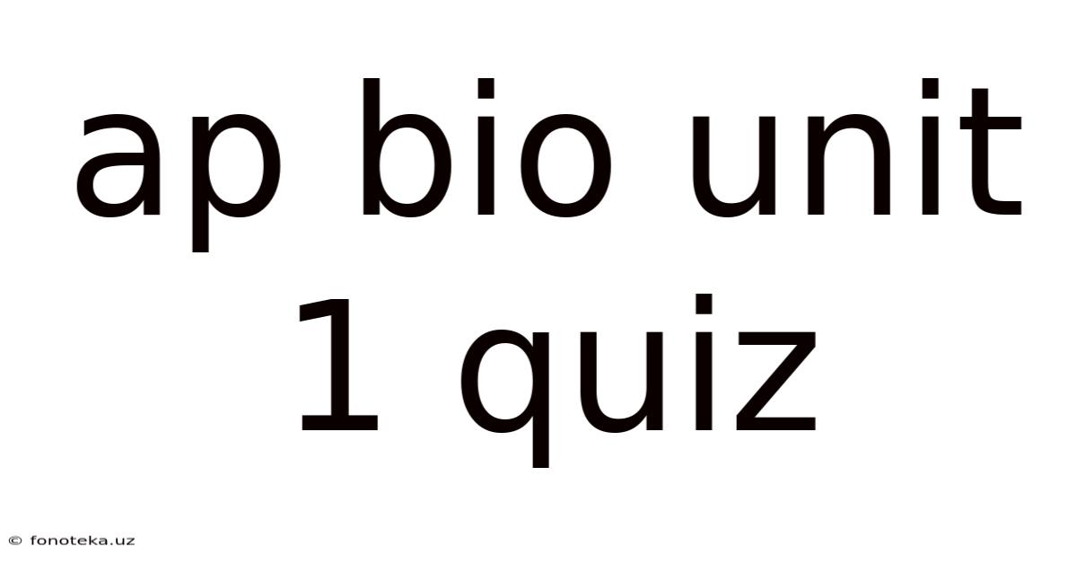 Ap Bio Unit 1 Quiz