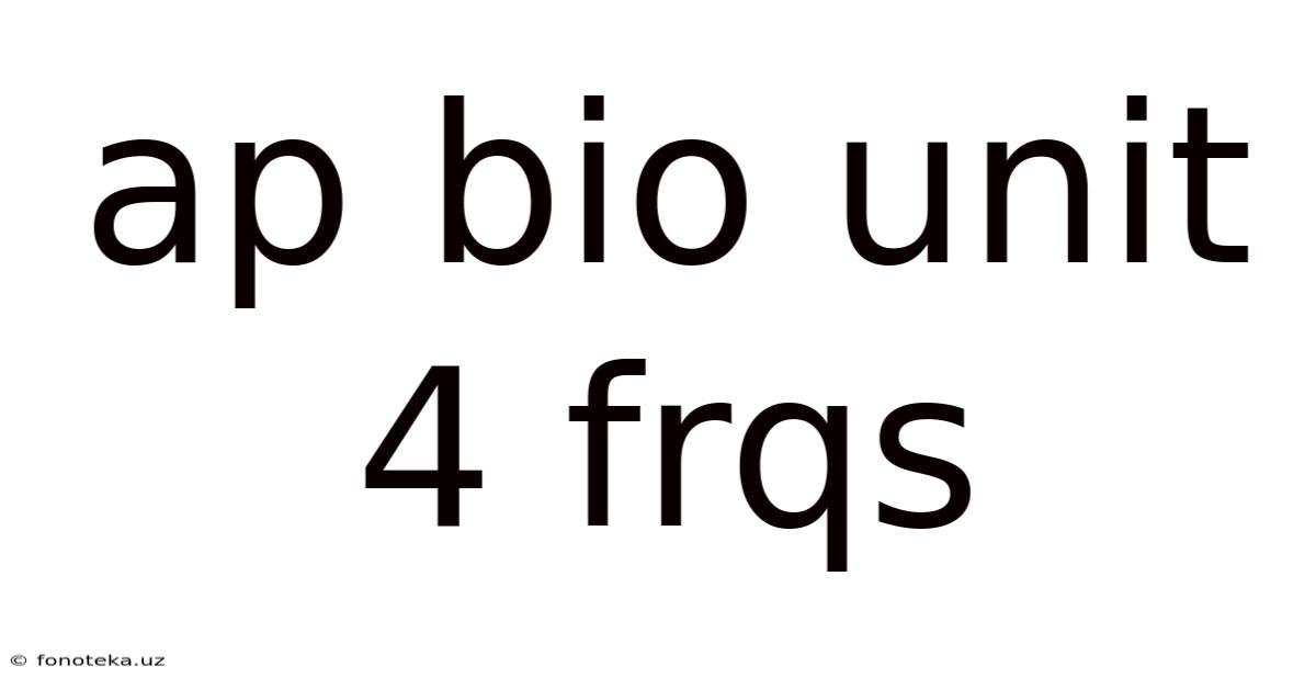 Ap Bio Unit 4 Frqs