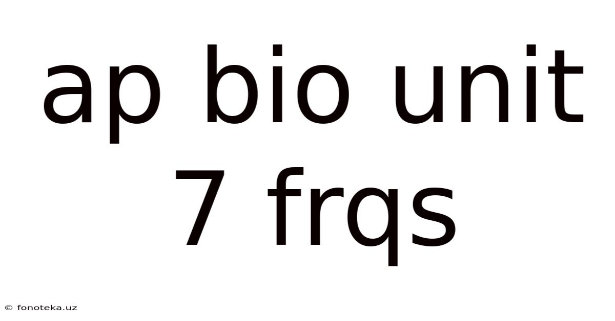 Ap Bio Unit 7 Frqs