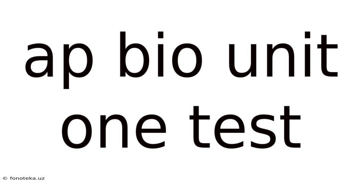 Ap Bio Unit One Test