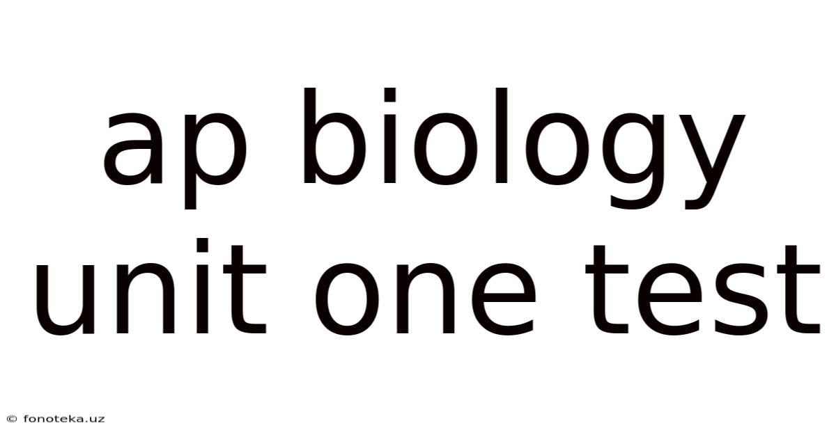 Ap Biology Unit One Test