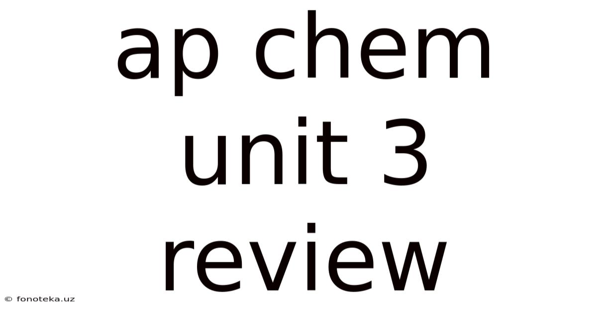 Ap Chem Unit 3 Review