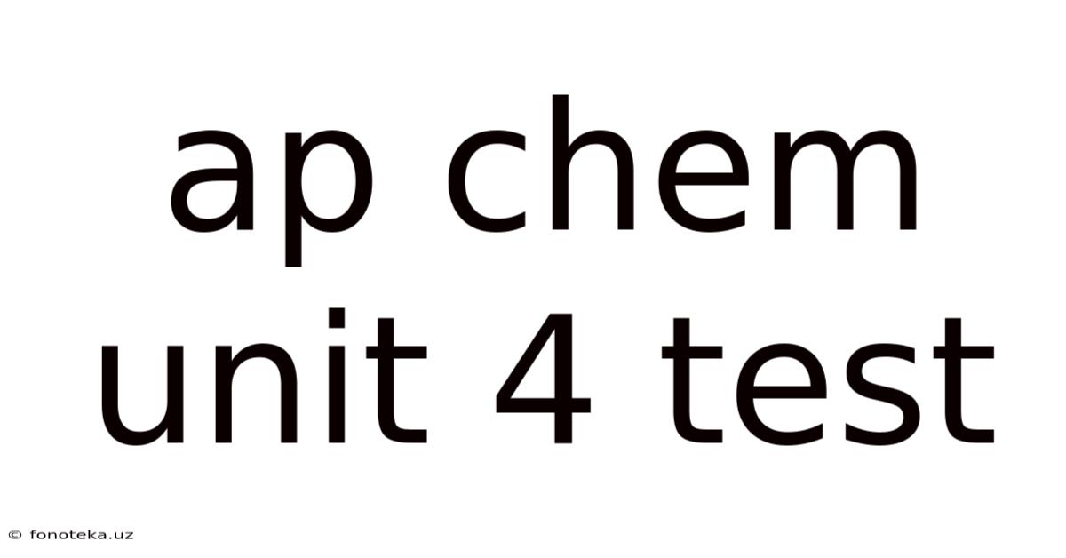 Ap Chem Unit 4 Test